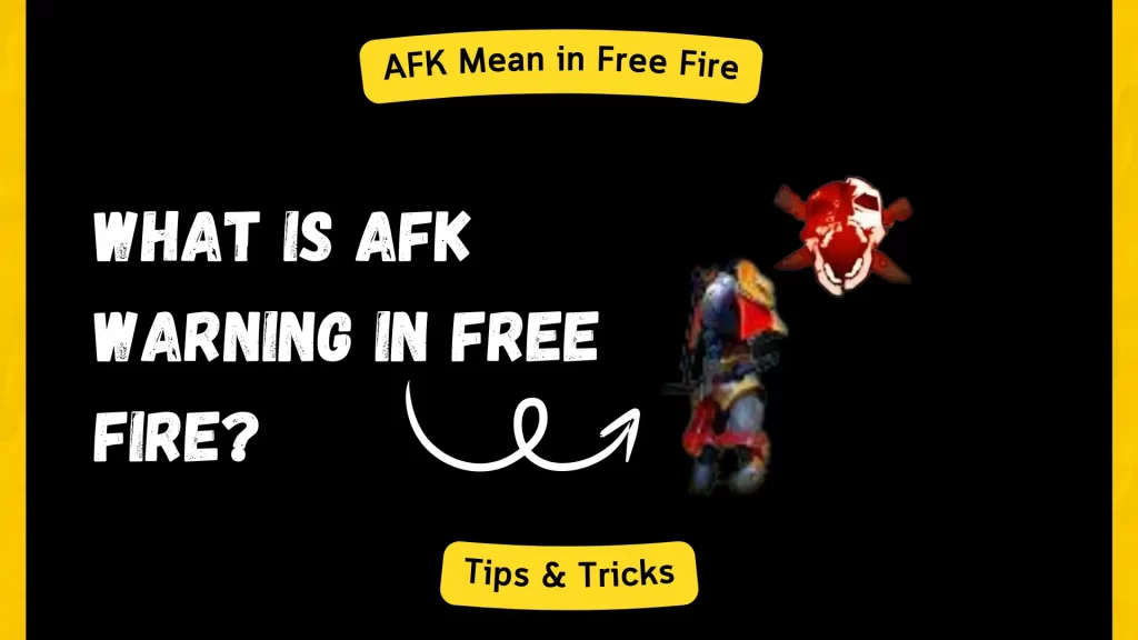 What is AFK Warning in Free Fire