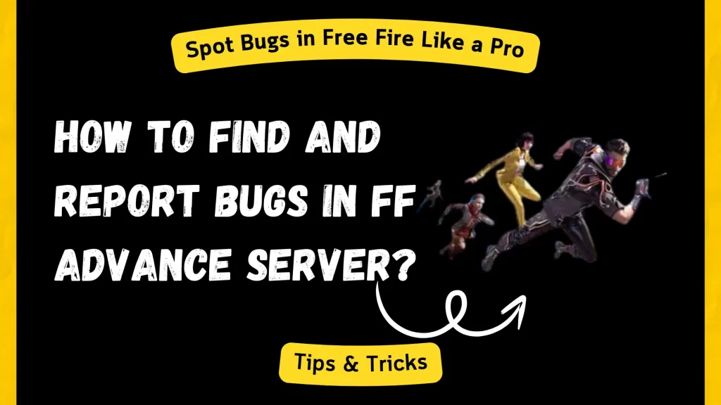 How to Find and Report Bugs in FF Advance Server