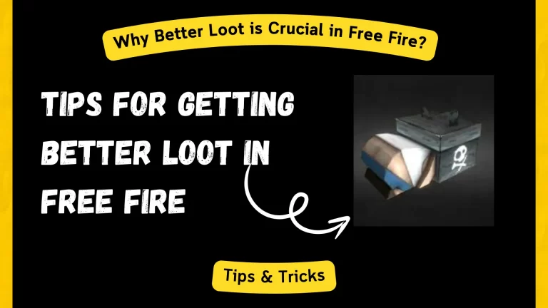 Tips for Getting Better Loot in Free Fire