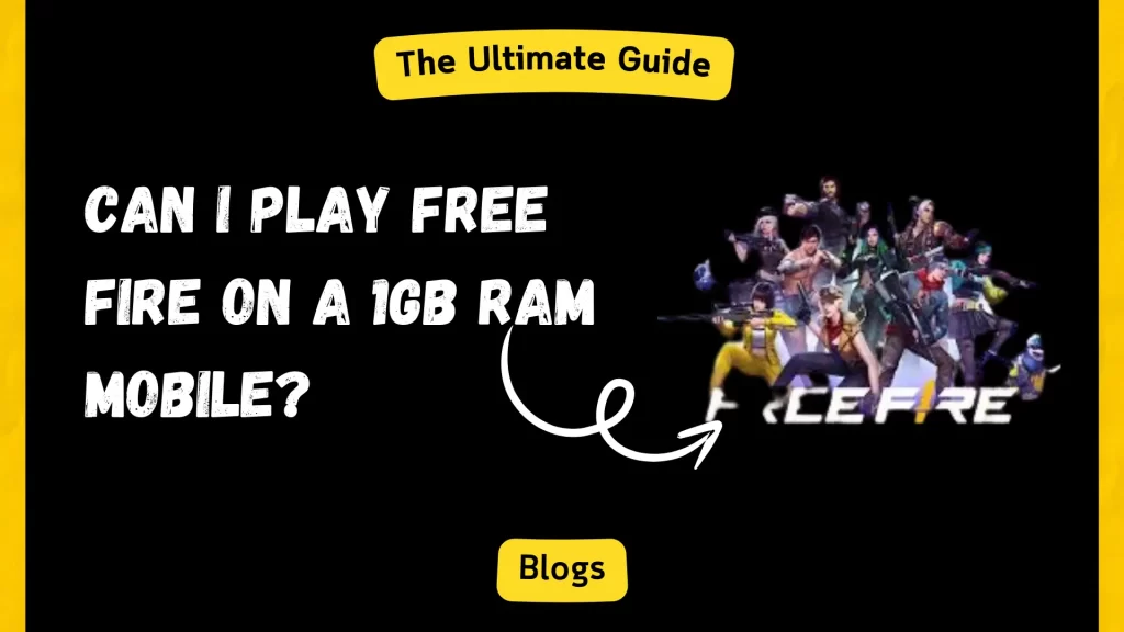 Can I Play Free Fire on a 1GB RAM Mobile