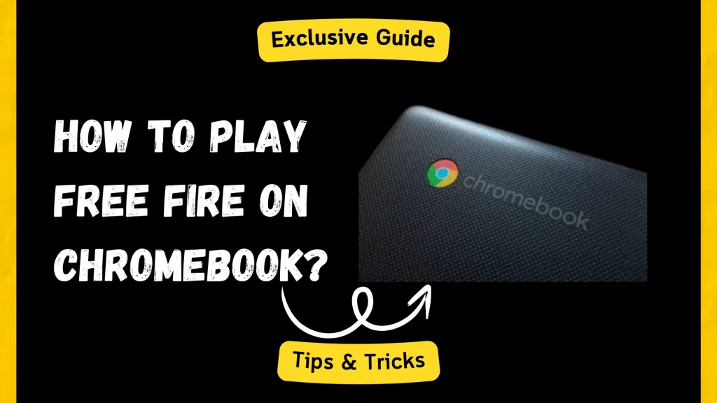 How to Play Free Fire on Chromebook