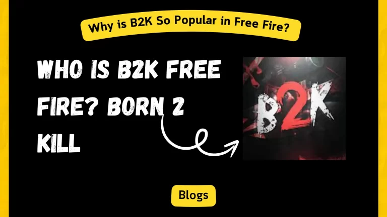 Why is B2K So Popular in Free Fire?