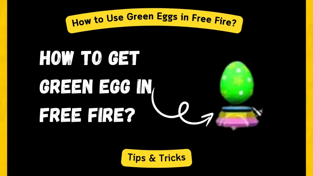 How to Get Green Egg in Free Fire